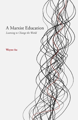 A Marxist Education - Wayne Au