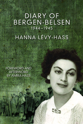 Diary of Bergen-Belsen: 1944-1945 - Hanna Lavy-hass