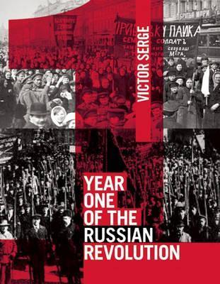 Year One of the Russian Revolution - Victor Serge