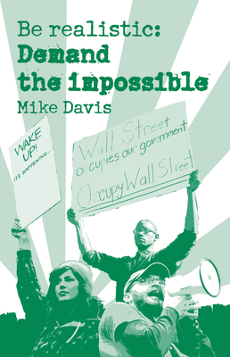 Be Realistic: Demand the Impossible - Mike Davis