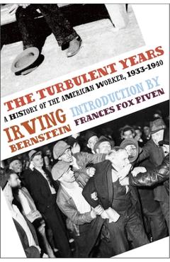 Coperta cărții 'The Turbulent Years: A History of the American Worker, 1933-1941 - Irving Bernstein'