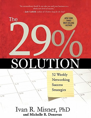The 29% Solution: 52 Weekly Networking Success Strategies - Ivan R. Misner