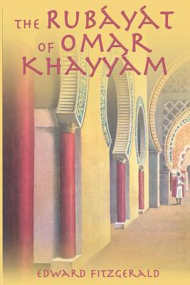 The Rubayat of Omar Khayyam - Edward Fitzgerald