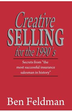 Creative Selling for the 1990's - Ben Feldman