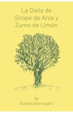 Poza produsului La Dieta de Sirope de Arce y Zumo de Limon (The Master Cleanser, Spanish Edition) - Stanley Burroughs