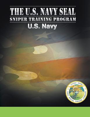 U.S. Navy SEAL Sniper Training Program - U. S. Navy