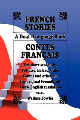 French Stories / Contes Français (A Dual-Language Book) (English and French Edition) - Wallace Fowlie