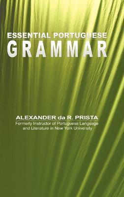 Essential Portuguese Grammar - Alexander Da R. Prista