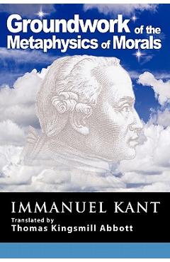 Coperta cărții 'Grounding for the Metaphysics of Morals: With on a Supposed Right to Lie Because of Philanthropic Concerns - Immanuel'