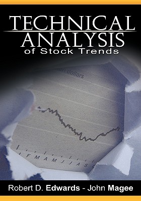 Technical Analysis of Stock Trends by Robert D. Edwards and John Magee - Robert Edwards