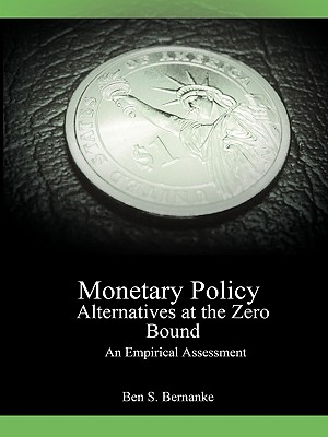 Monetary Policy Alternatives at the Zero Bound: An Empirical Assessment - Ben S. Bernanke
