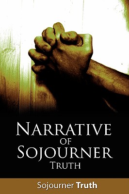 Narrative of Sojourner Truth - Truth Sojourner Truth