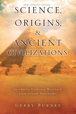 Science, Origins, & Ancient Civilizations - Gerry Burney