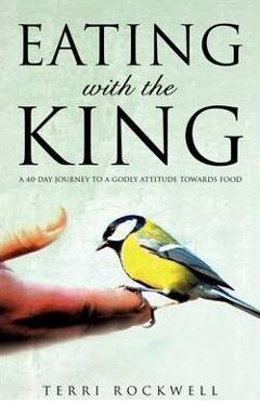 Poza produsului Eating With The King - Terri Rockwell