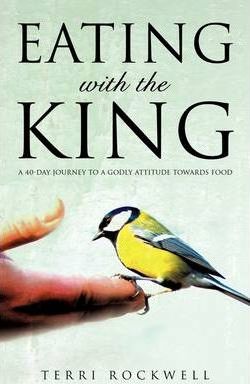 Eating With The King - Terri Rockwell
