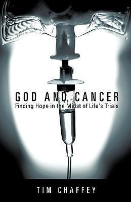 God and Cancer - Tim Chaffey