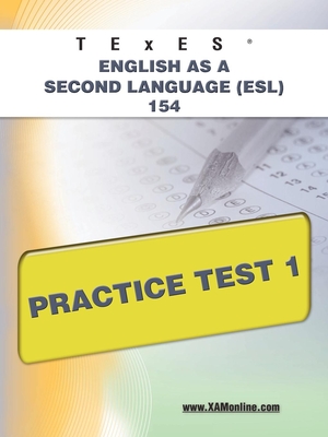TExES English as a Second Language (Esl) 154 Practice Test 1 - Sharon A. Wynne