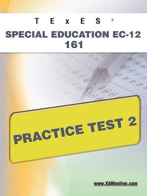 TExES Special Education Ec-12 161 Practice Test 2 - Sharon A. Wynne