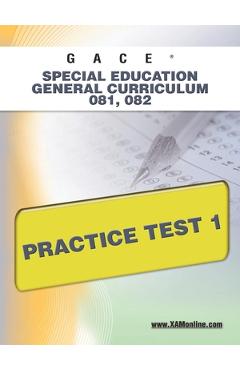 Coperta cărții 'GACE Special Education General Curriculum 081, 082 Practice Test 1 - Sharon A. Wynne'