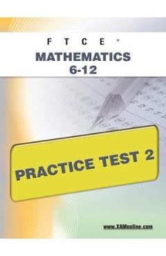Coperta cărții 'FTCE Mathematics 6-12 Practice Test 2 - Sharon A. Wynne'