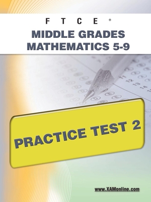 FTCE Middle Grades Math 5-9 Practice Test 2 - Sharon A. Wynne