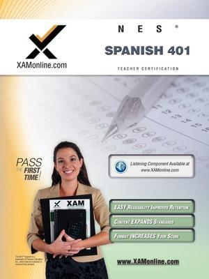NES Spanish 401 Teacher Certification Test Prep Study Guide - Sharon A. Wynne