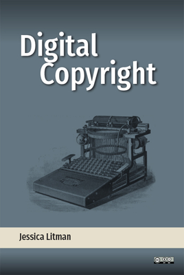 Digital Copyright - Jessica Litman