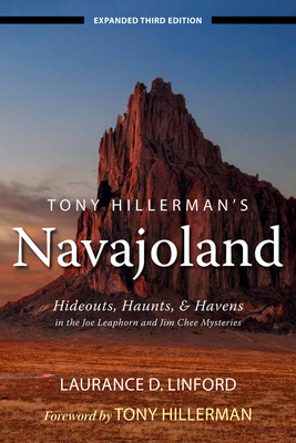 Tony Hillerman's Navajoland: Hideouts, Haunts, and Havens in the Joe Leaphorn and Jim Chee Mysteries - Laurance D. Linford