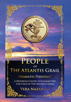 People of the Atlantis Grail: A Reference Guide to Characters for Fans of The Atlantis Grail - Vera Nazarian