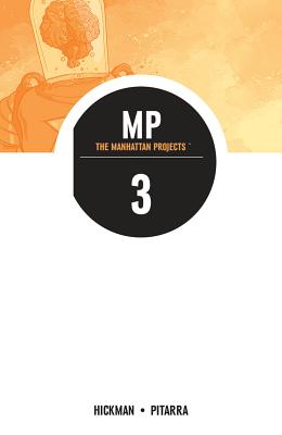 The Manhattan Projects Volume 3 - Jonathan Hickman
