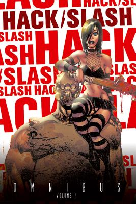 Hack/Slash Omnibus Volume 4 - Tim Seeley