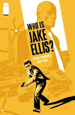 Who Is Jake Ellis? Volume 1 - Nathan Edmondson