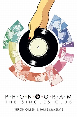 Phonogram Volume 2: The Singles Club - Kieron Gillen