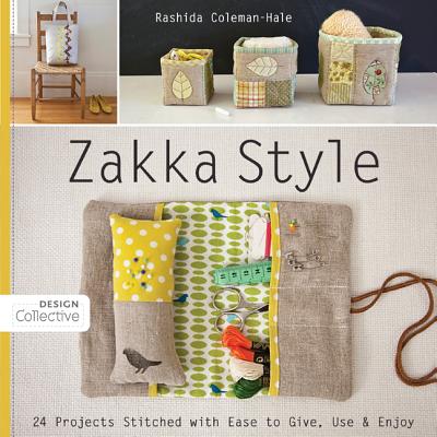 Zakka Style-Print-on-Demand-Edition: 24 Projects Stitched with Ease to Give, Use & Enjoy - Rashida Coleman-hale