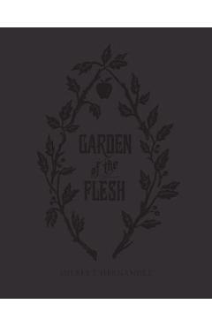 Coperta cărții 'Garden of the Flesh - Gilbert Hernandez'