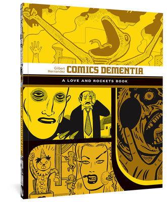 Comics Dementia: A Love and Rockets Book - Gilbert Hernandez