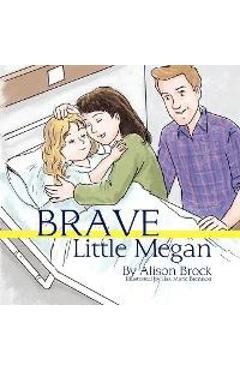 Coperta cărții 'Brave Little Megan - Alison Brock'