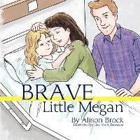 Brave Little Megan - Alison Brock