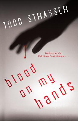 Blood on My Hands - Todd Strasser