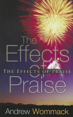 The Effects of Praise - Andrew Wommack