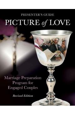 Coperta cărții 'Picture of Love - Engaged Presenter's Guide Revised Edition: Marriage Preparation Program for Engaged Couples - Joan'