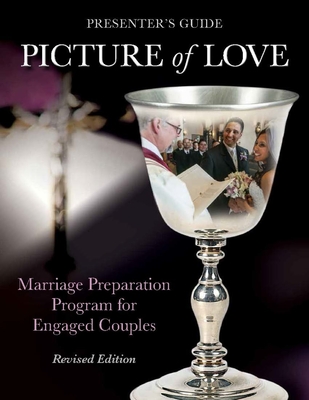 Coperta cărții 'Picture of Love - Engaged Presenter's Guide Revised Edition: Marriage Preparation Program for Engaged Couples - Joan'