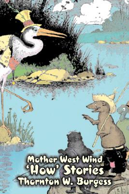 Mother West Wind 'How' Stories by Thornton Burgess, Fiction, Animals, Fantasy & Magic - Thornton W. Burgess