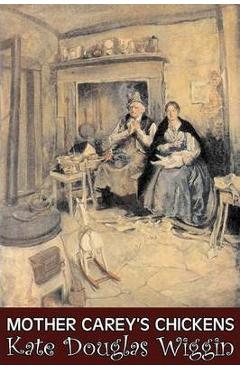 Poza produsului Mother Carey's Chickens by Kate Douglas Wiggin, Fiction, Historical, United States, People & Places, Readers - Chapter Books - Kate Douglas Wiggin