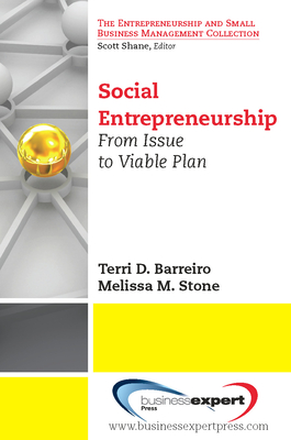 Social Entrepreneurship: From Issue to Viable Plan - Terri D. Barreiro