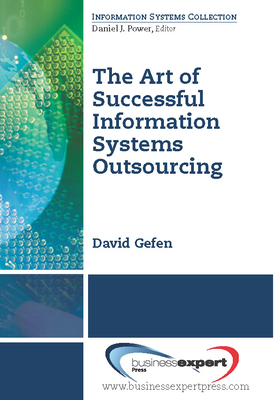 The Art of Successful Information Systems Outsourcing - David Gefen