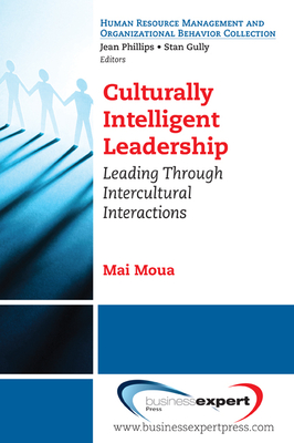 Culturally Intelligent Leadership: Leading Through Intercultural Interactions - Mai Moua