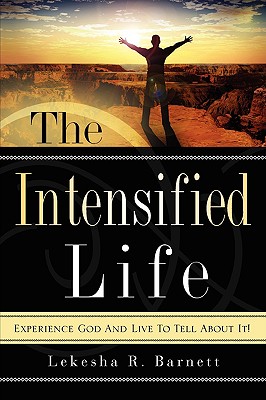 The Intensified Life - Lekesha R. Barnett