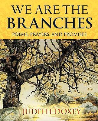 We Are The Branches - Judith Doxey