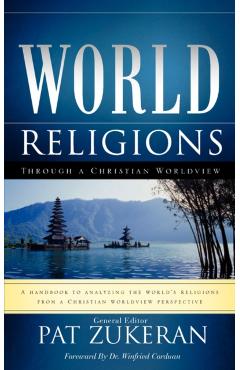 World Religions Through a Christian Worldview - Pat Zukeran